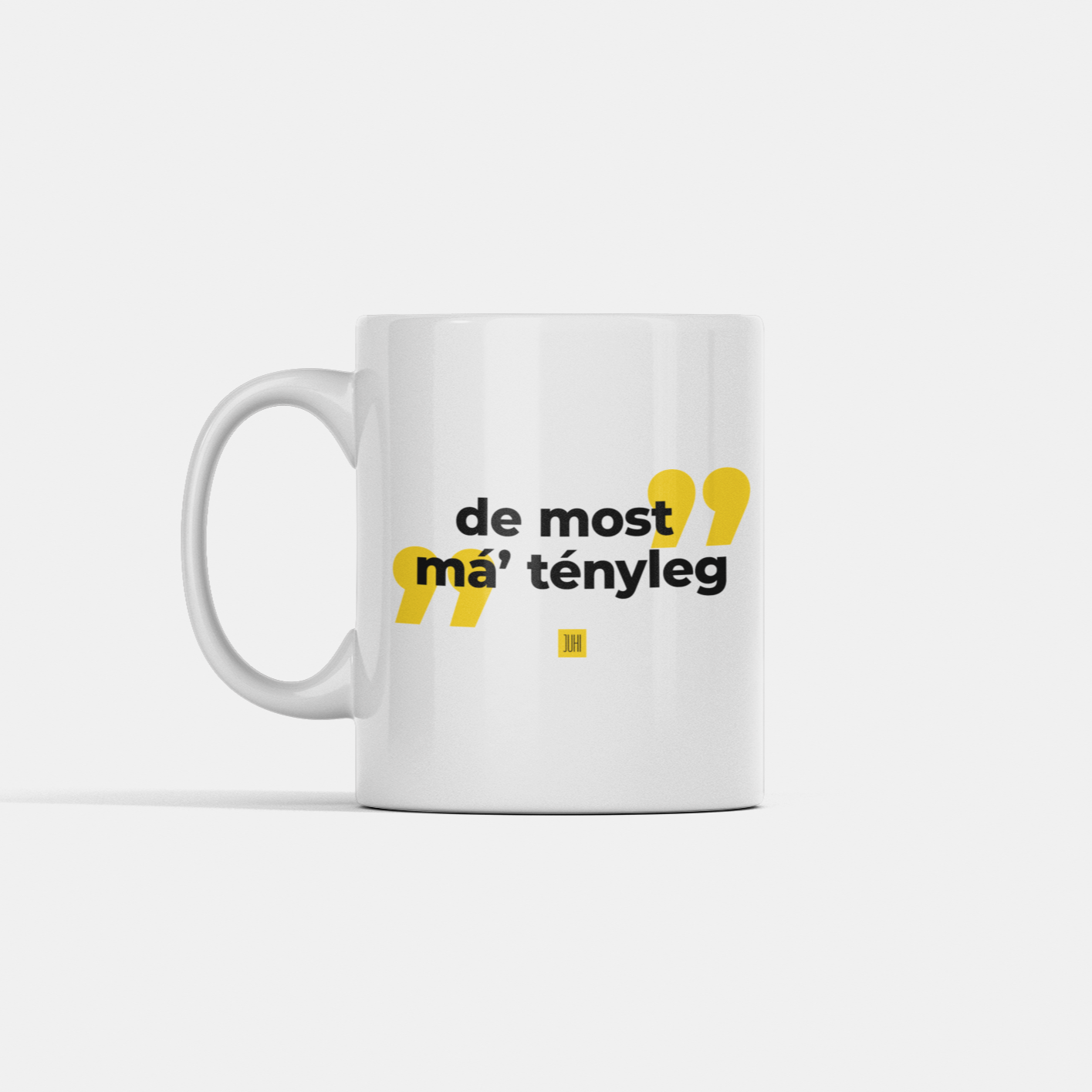 De most má' tényleg bögre