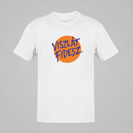 Viszlát FDSZ - Unisex póló