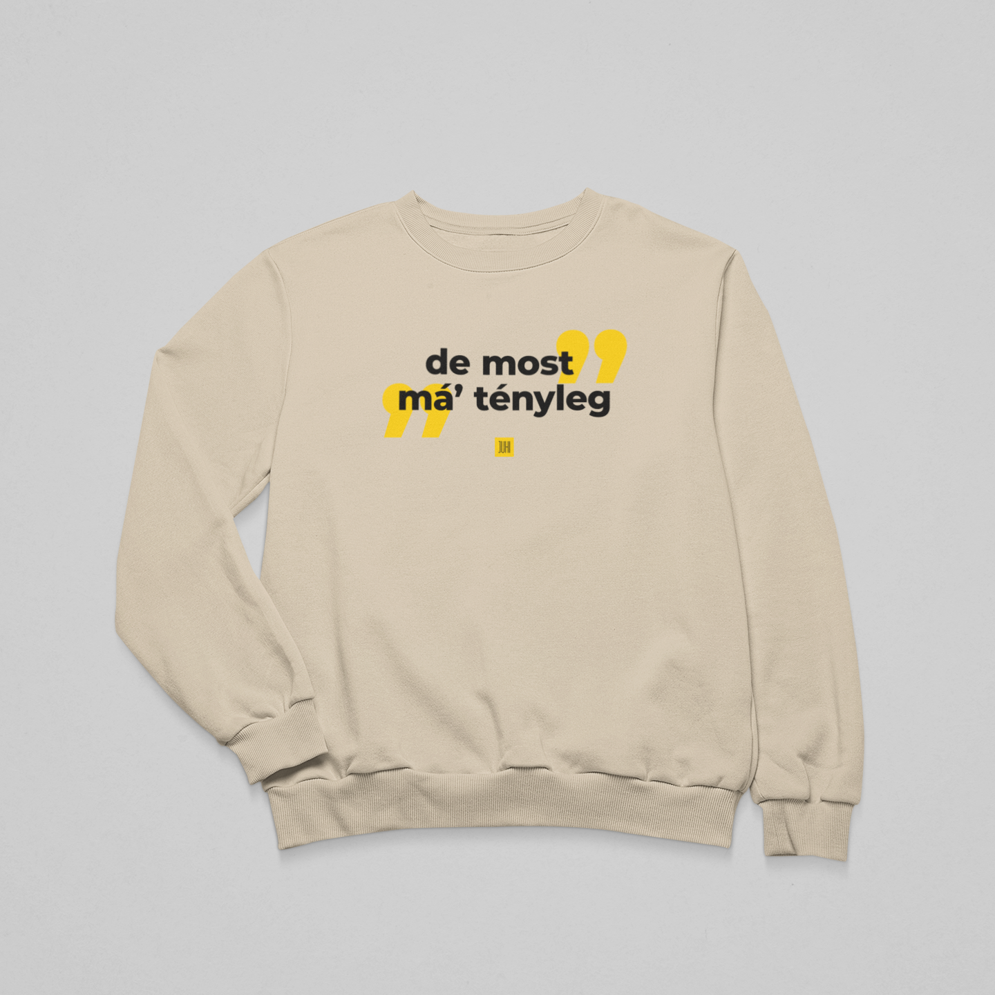 De most má' tányleg - környakas unisex pulóver