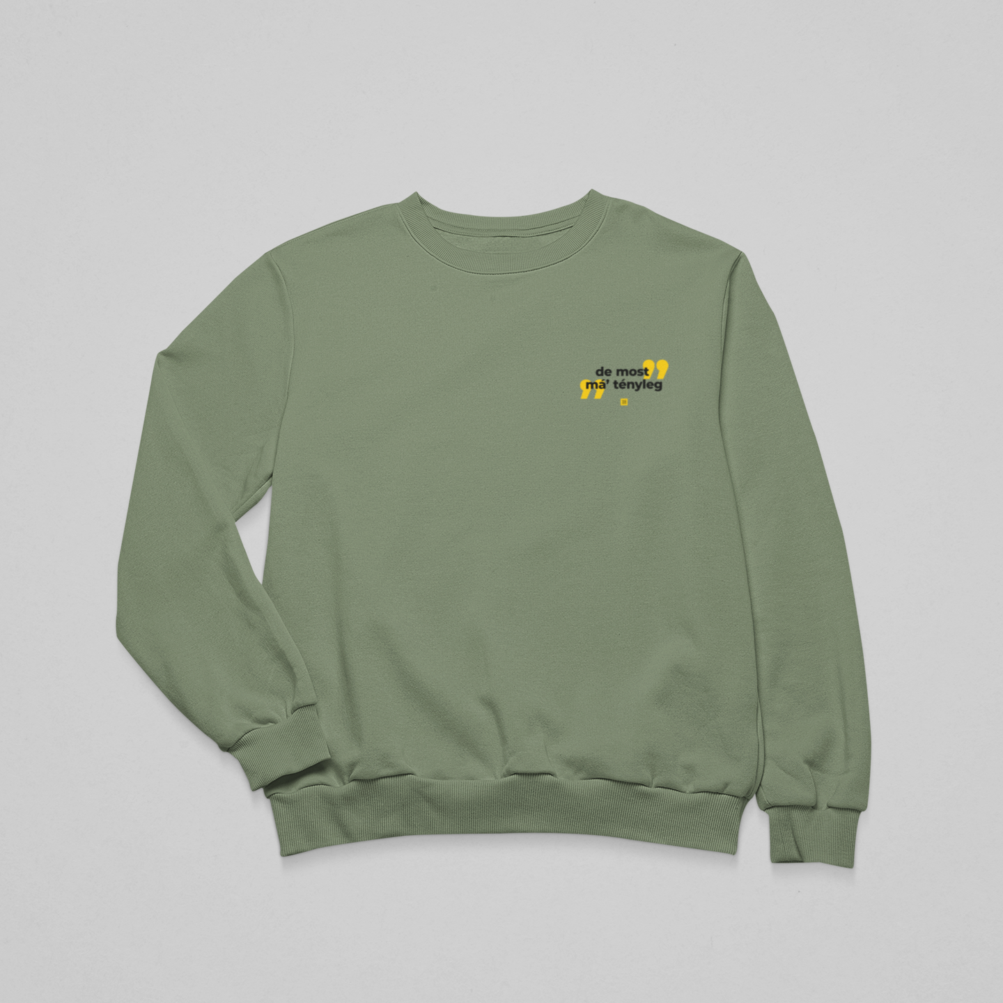 De most má' tányleg mellkaslogó - környakas unisex pulóver