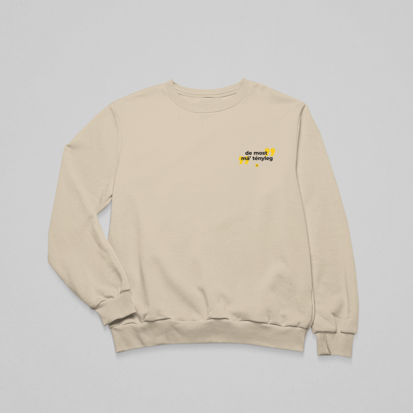 De most má' tányleg mellkaslogó - környakas unisex pulóver